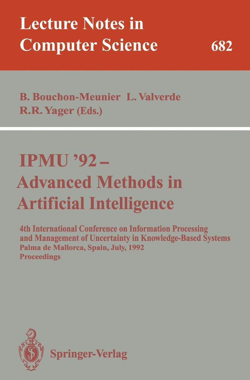 Buy Ipmu'92 - Advanced Methods in Artificial Intelligence (English, Bernadette Bouchon-Meunier | Llorenc Valverde | Ronald R. Yager) — BookShops.in