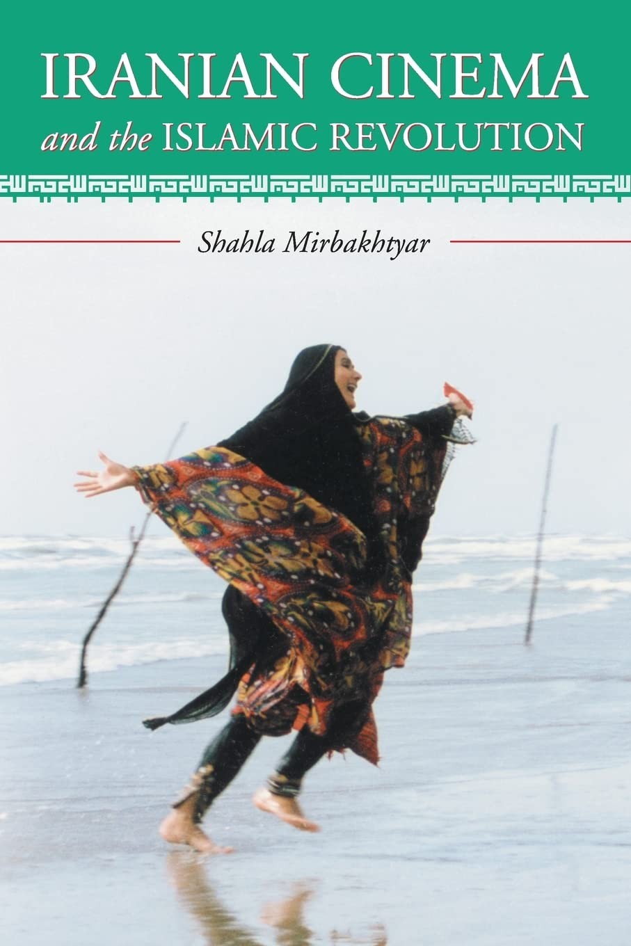 Buy Iranian Cinema and the Islamic Revolution (English, Shahla Mirbakhtyar) — BookShops.in
