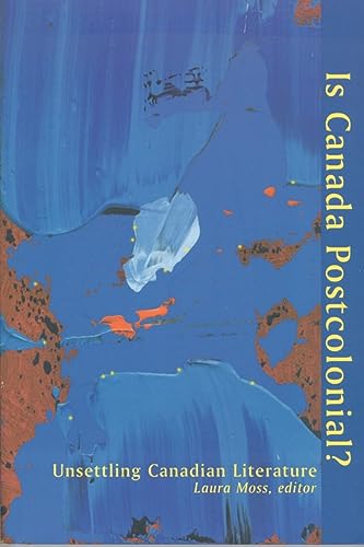 Is Canada Postcolonial?: Unsettling Canadian Literature view 2
