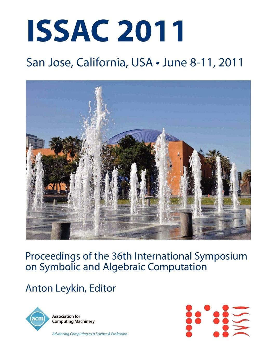 Buy ISSAC 2011 Proceedings of the 36th International Symposium on Symbolic and Algebraic Computation — BookShops.in