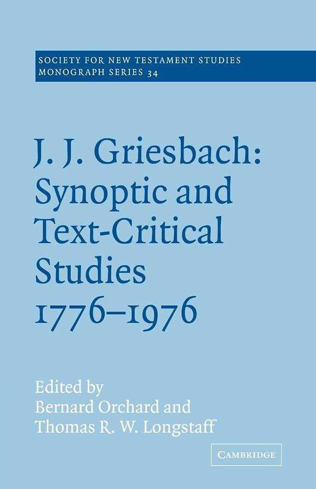 Buy J. J. Griesbach: Synoptic and Text - Critical Studies 1776–1976 by Bernard Orchard – Biblical Studie — BookShops.in