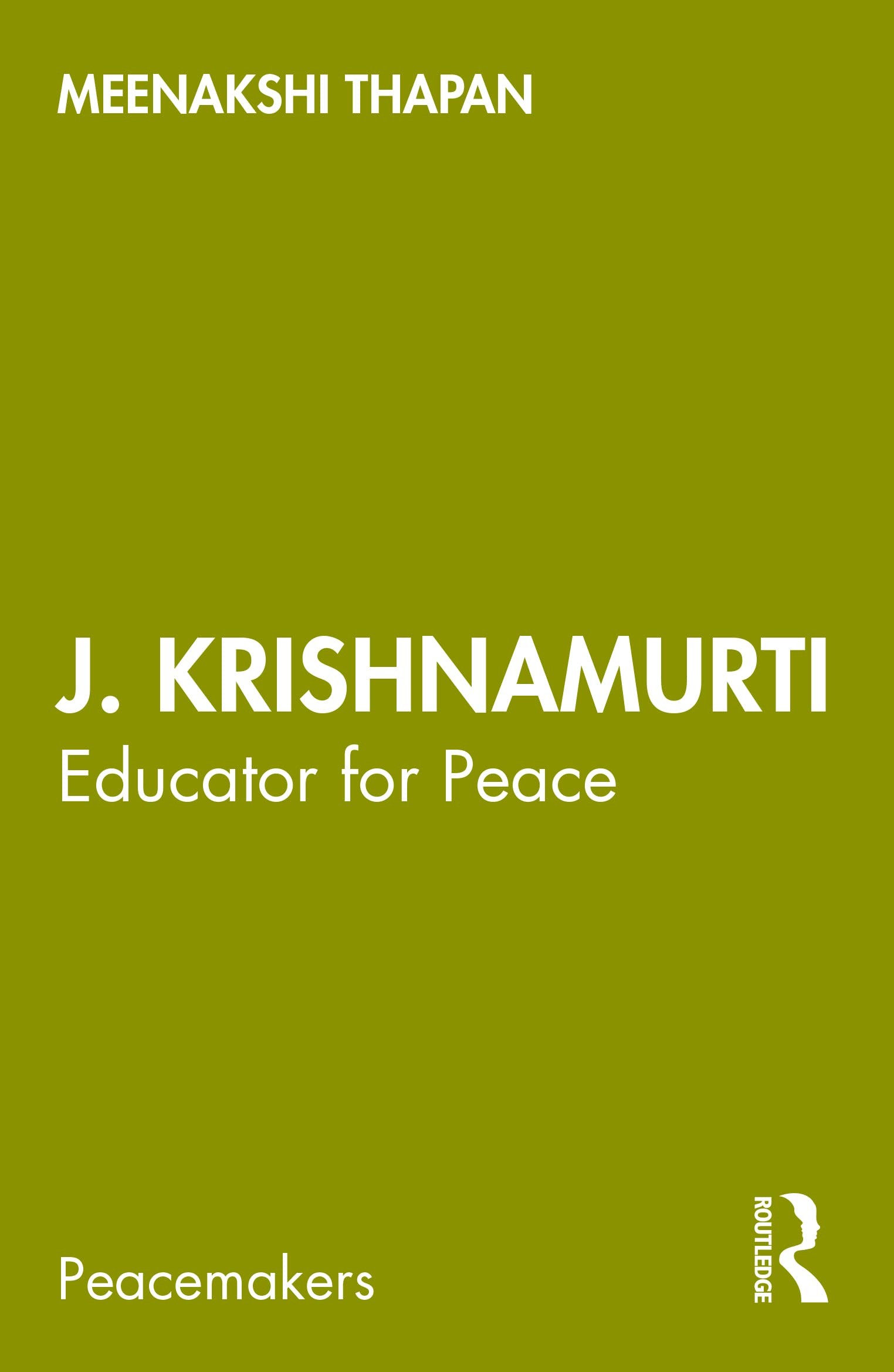 Buy J. Krishnamurti: Educator for Peace by Meenakshi Thapan — BookShops.in