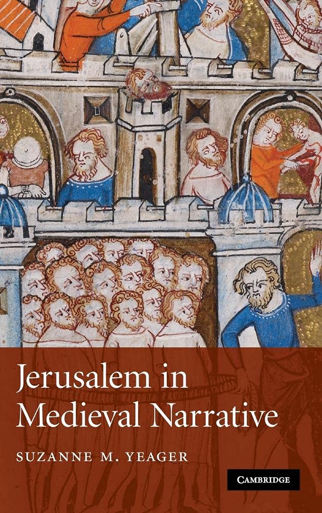 Buy Jerusalem in Medieval Narrative by Suzanne M. Yeager — BookShops.in