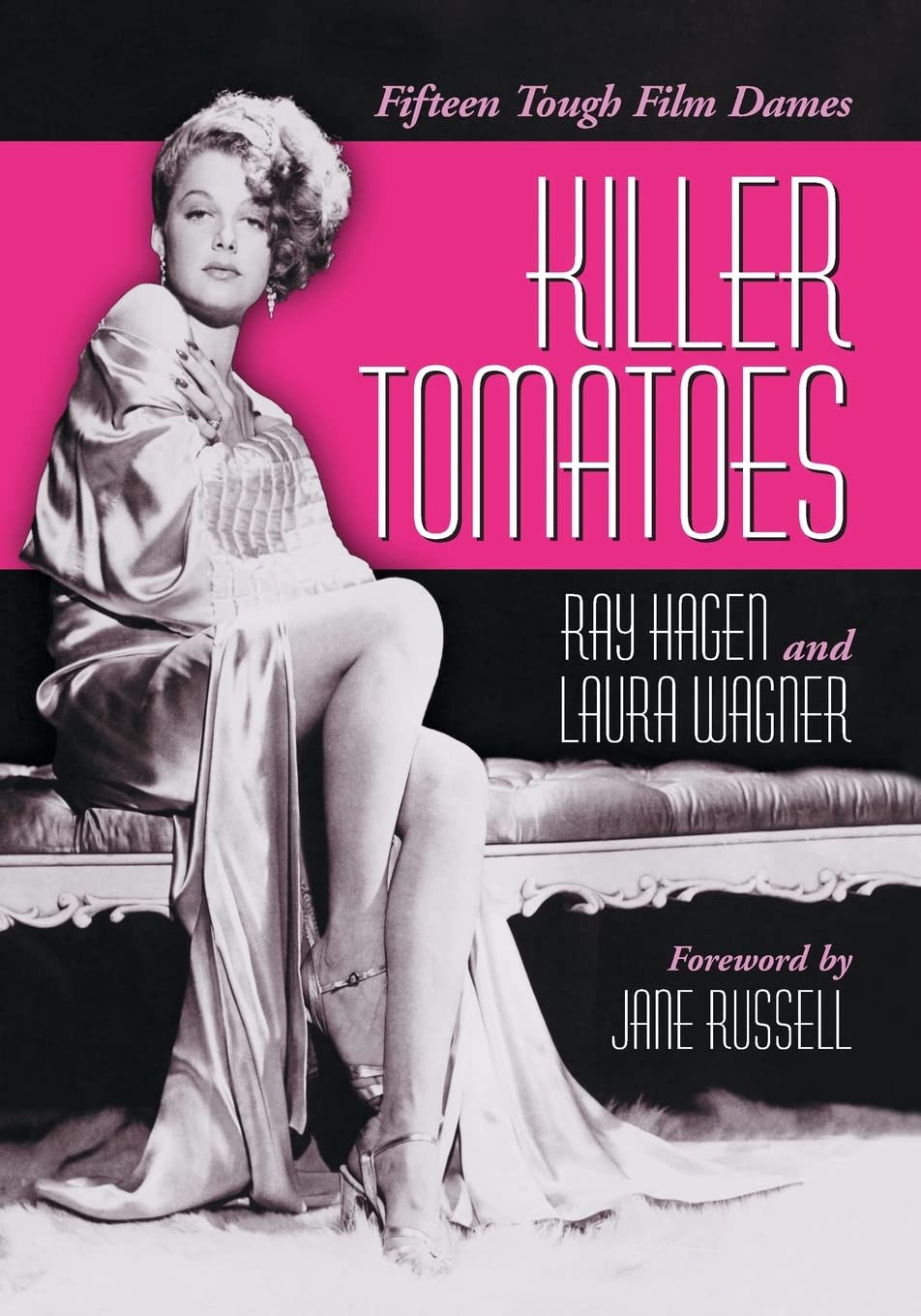 Buy Killer Tomatoes: Fifteen Tough Film Dames by Ray Hagen — BookShops.in