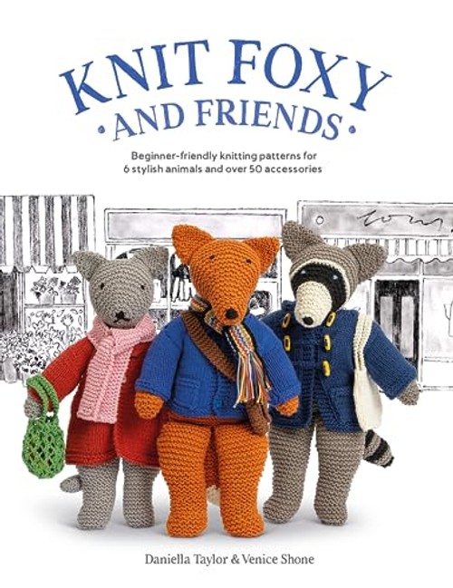 KNIT FOXY & FRIENDS by Daniella Taylor – Beginner Knitting Patterns view 2