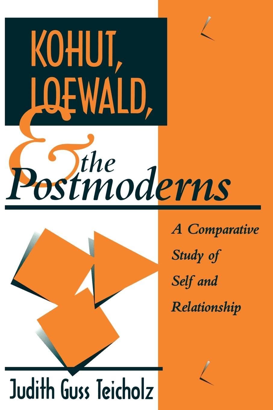 Buy Kohut, Loewald, and the Postmoderns: A Comparative Study of — BookShops.in