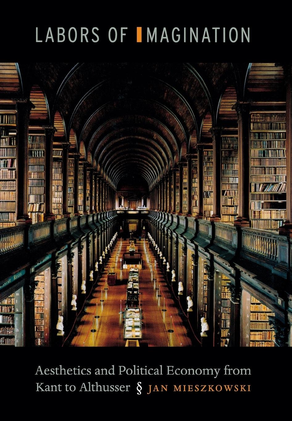 Buy Labors of Imagination: Aesthetics And Political Economy from — BookShops.in