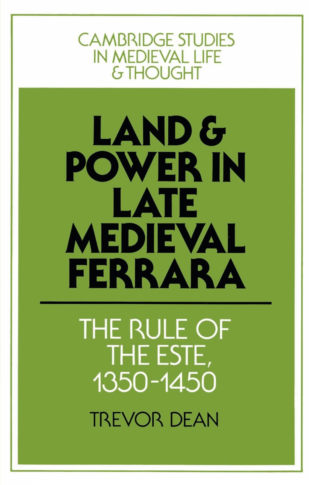 Buy Land and Power in Late Medieval Ferrara by Trevor Dean — BookShops.in