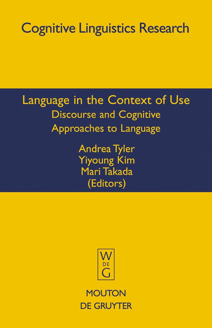 Buy Language in the Context of Use: Discourse and Cognitive Approaches to Language: 37 (Cognitive Linguistics Research [CLR], 37) — BookShops.in