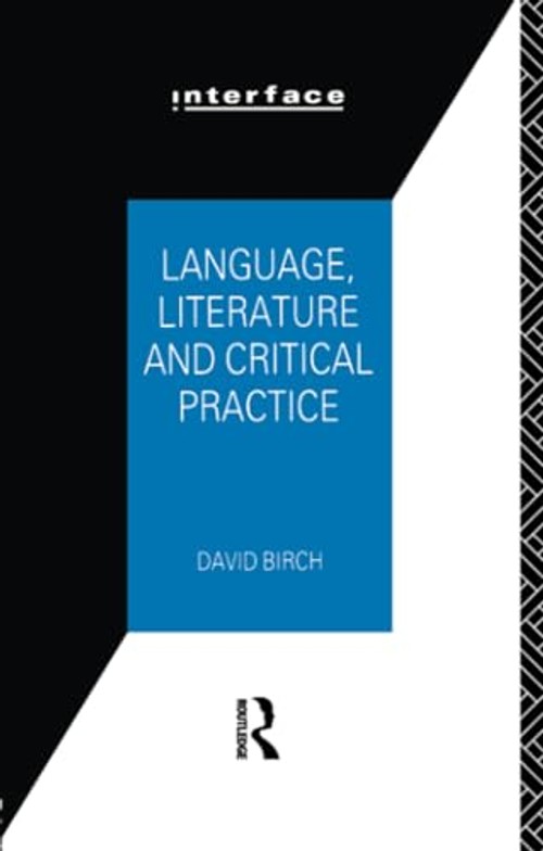 Language, Literature and Critical Practice: Ways of Analysing Text by David Birch view 2