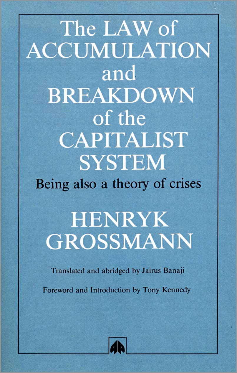 Buy The Law of Accumulation and Breakdown of the Capitalist System (English, Henryk Grossmann | Jairus Banaji | Tony Kennedy) — BookShops.in