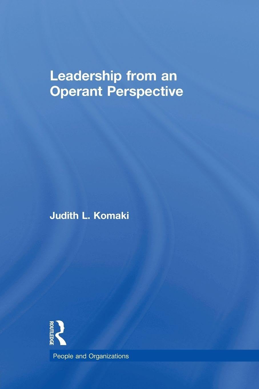 Buy Leadership: The Operant Model by Judith L. Komaki — BookShops.in