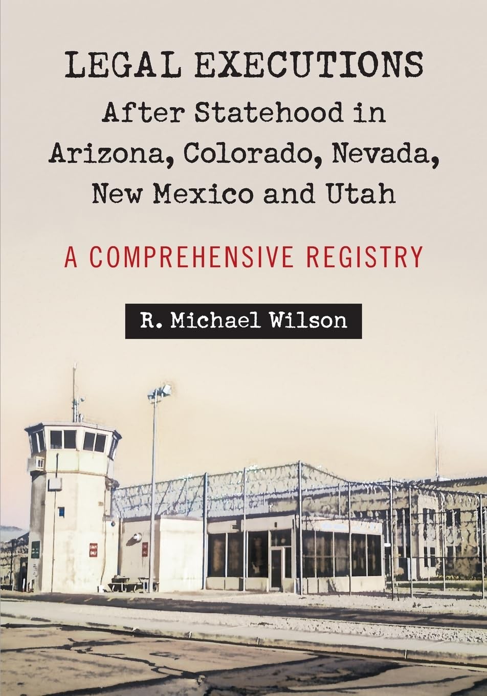 Buy Legal Executions After Statehood in Arizona, Colorado, Nevada, New Mexico and Utah (English, R. Michael Wilson) — BookShops.in