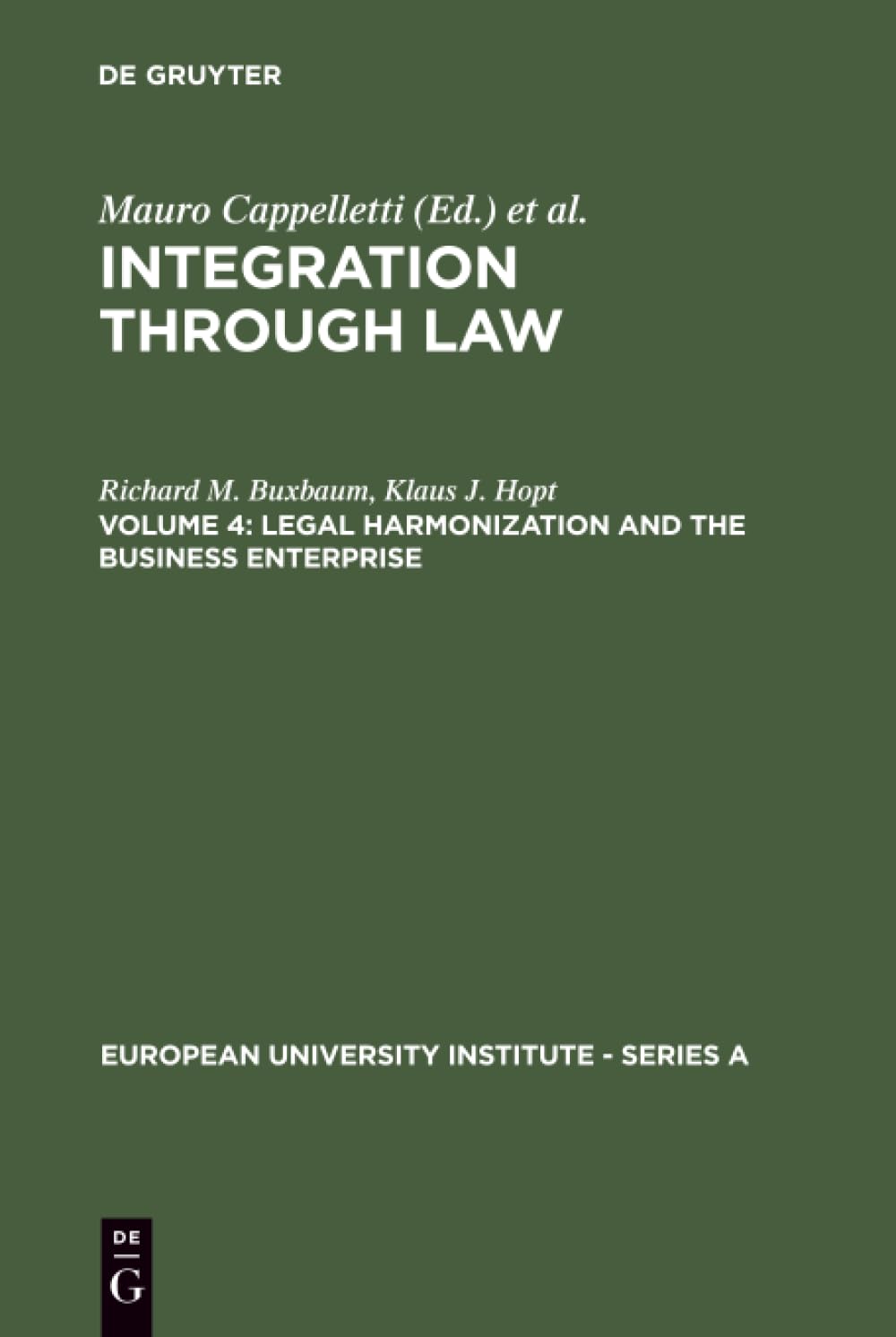 Buy Legal Harmonization and the Business Enterprise: Corporate and Capital Market Law Harmonization Policy in Europe and the U.S.A.: 004 (European University Institute: Series A, 2/4) — BookShops.in