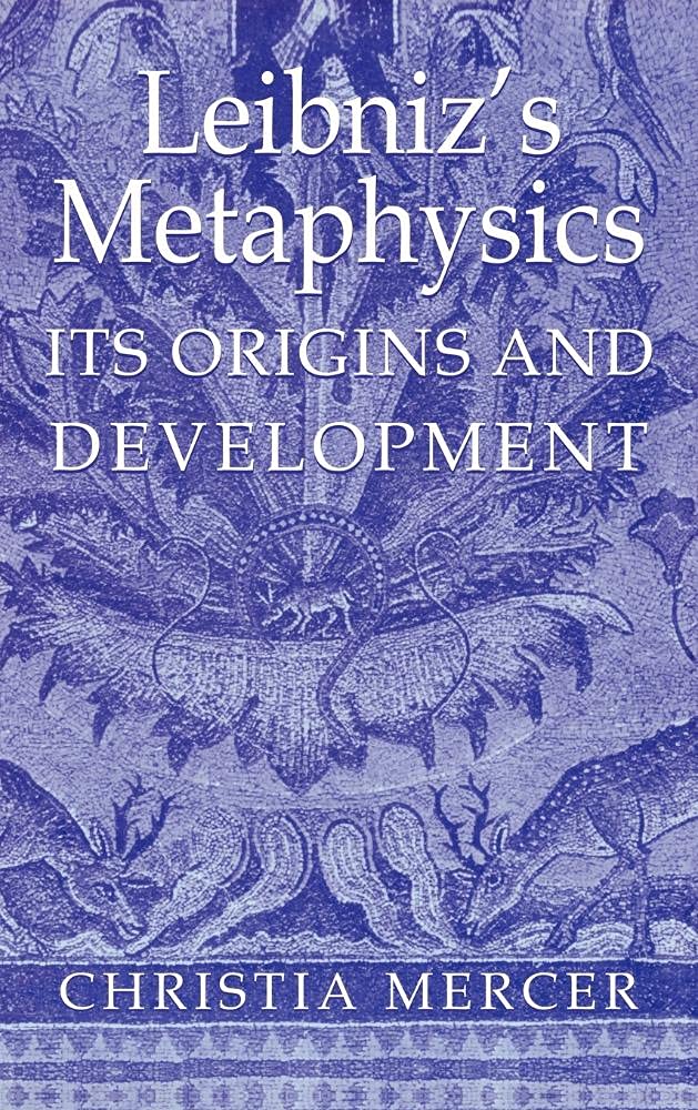 Buy Leibniz's Metaphysics: Its Origins and Development by Christ — BookShops.in