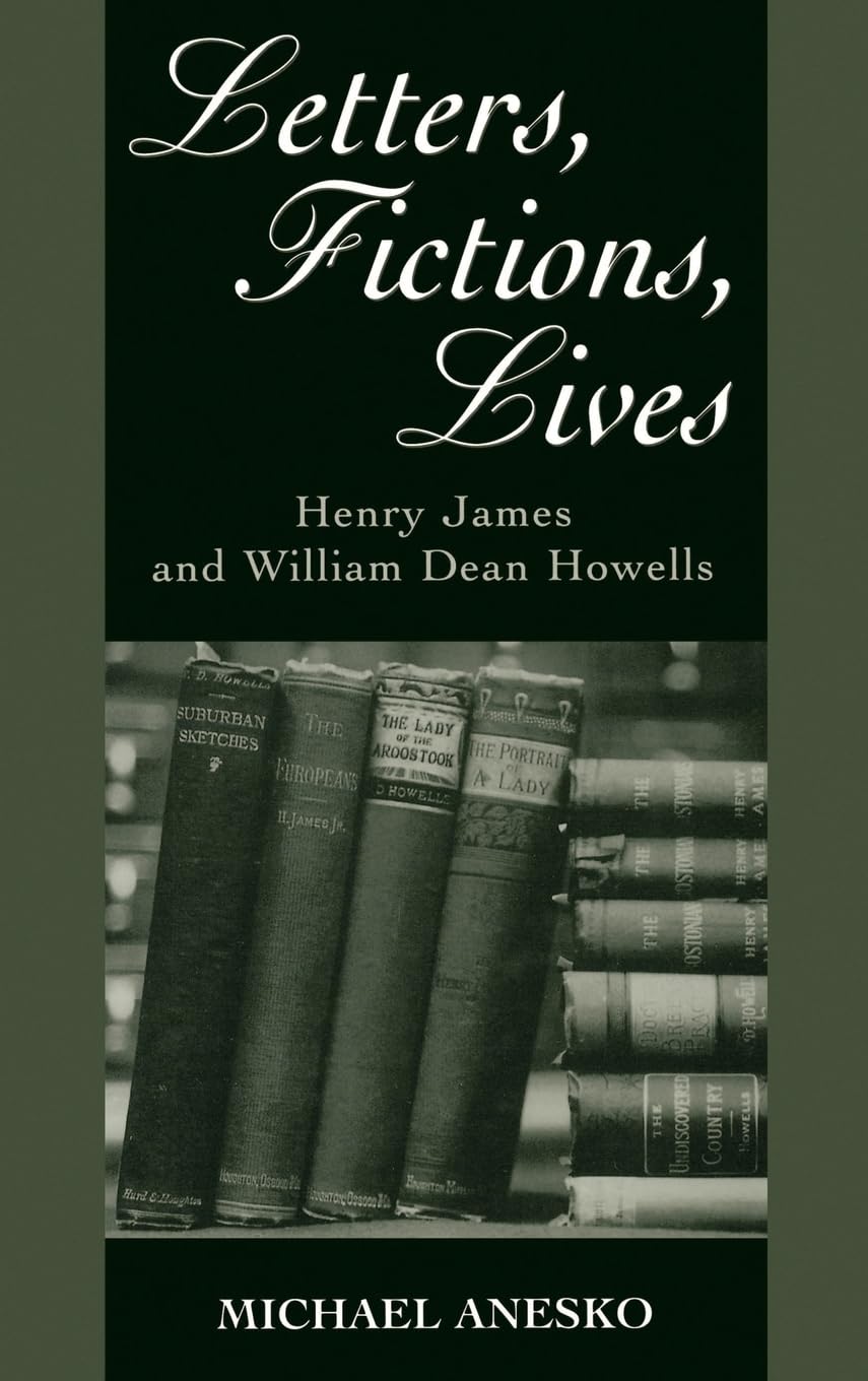Buy Letters, Fictions, Lives: Henry James and William Dean Howel — BookShops.in