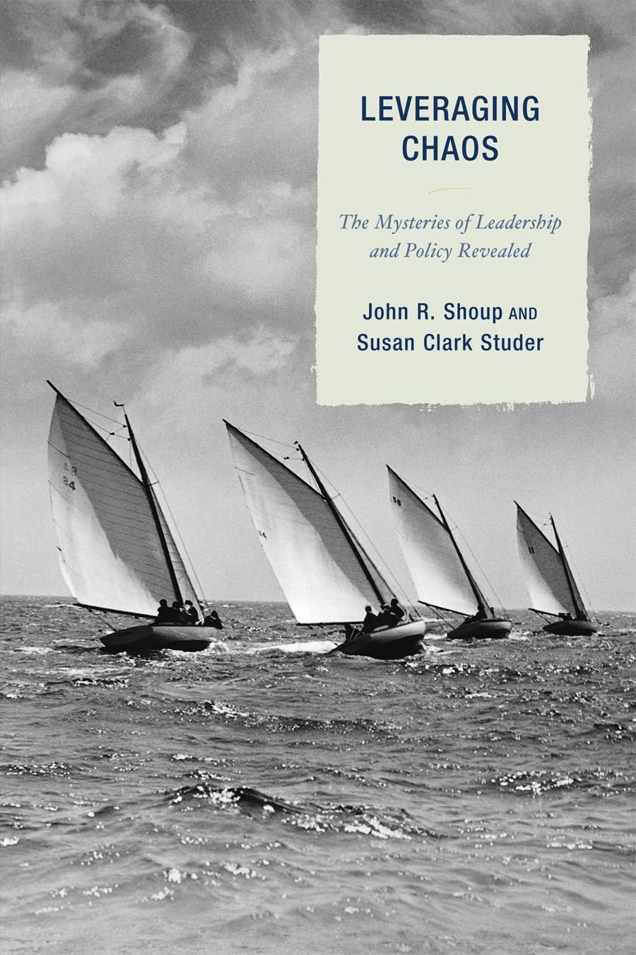 Buy Leveraging Chaos (English, John R. Shoup | Susan Clark Studer) — BookShops.in