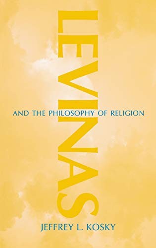 Levinas and the Philosophy of Religion (English, Jeffrey L. Kosky) view 2
