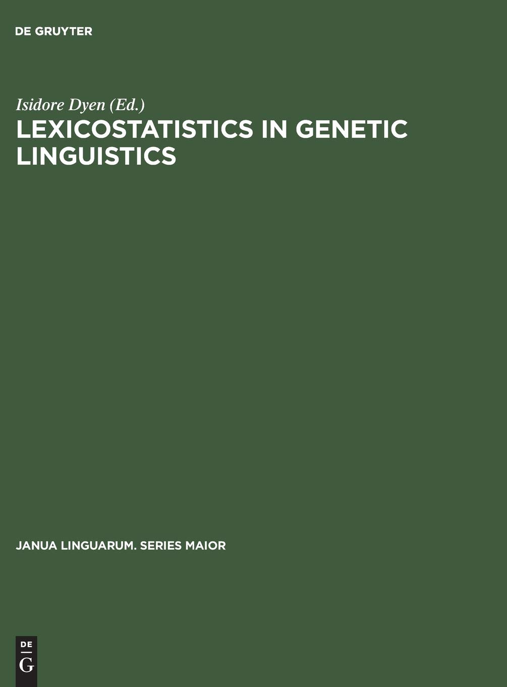 Buy Lexicostatistics in Genetic Linguistics: Proceedings of the Yale Conference, Yale University, April 3–4, 1971: 69 (Janua Linguarum. Series Maior, 69) — BookShops.in