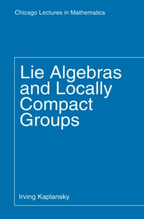 Lie Algebras and Locally Compact Groups – Irving Kaplansky view 2