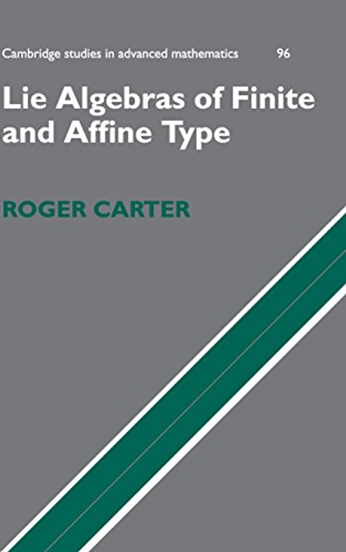 Lie Algebras of Finite and Affine Type – Roger Carter view 2