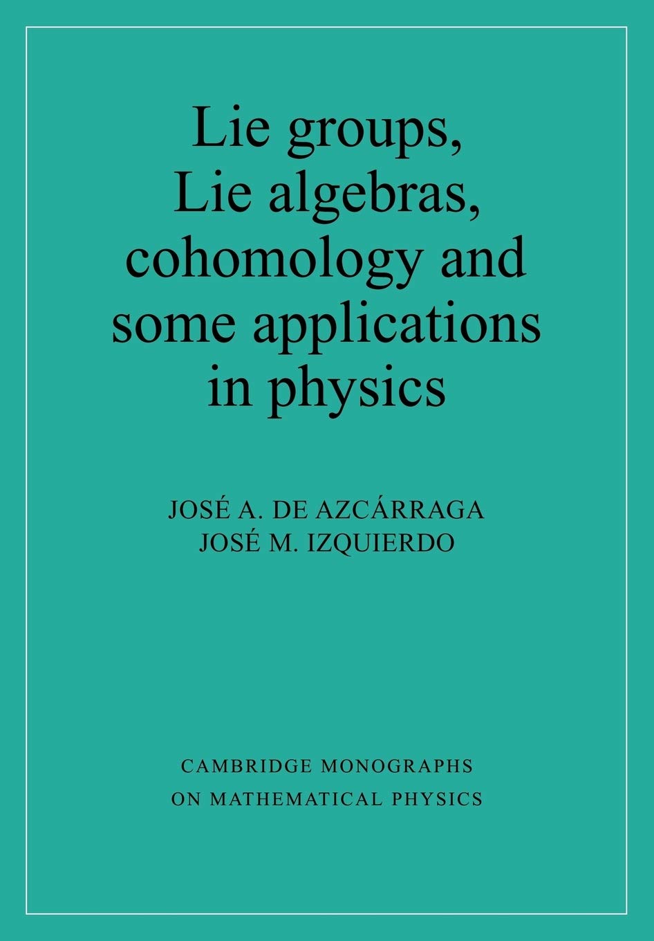 Buy Lie Groups, Lie Algebras, Cohomology by de Azcarraga — BookShops.in