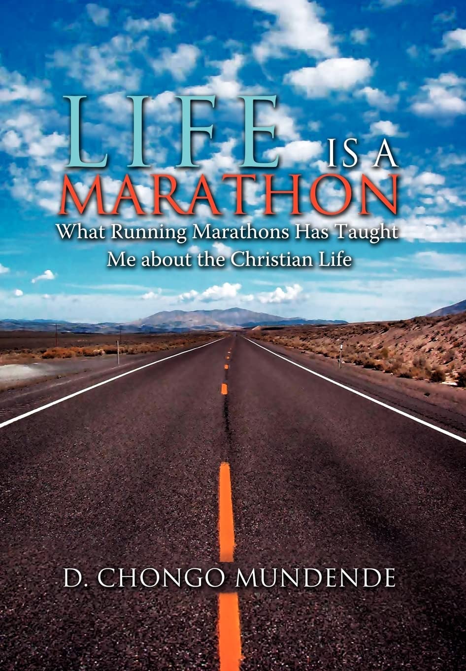 Buy Life Is A Marathon by D. Chongo Mundende — BookShops.in