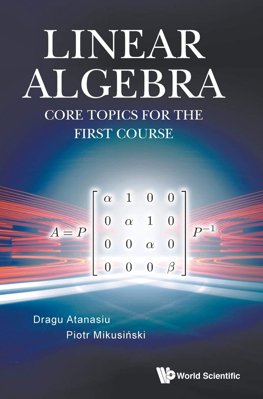 Buy Linear Algebra: Core Topics For The First Course — BookShops.in