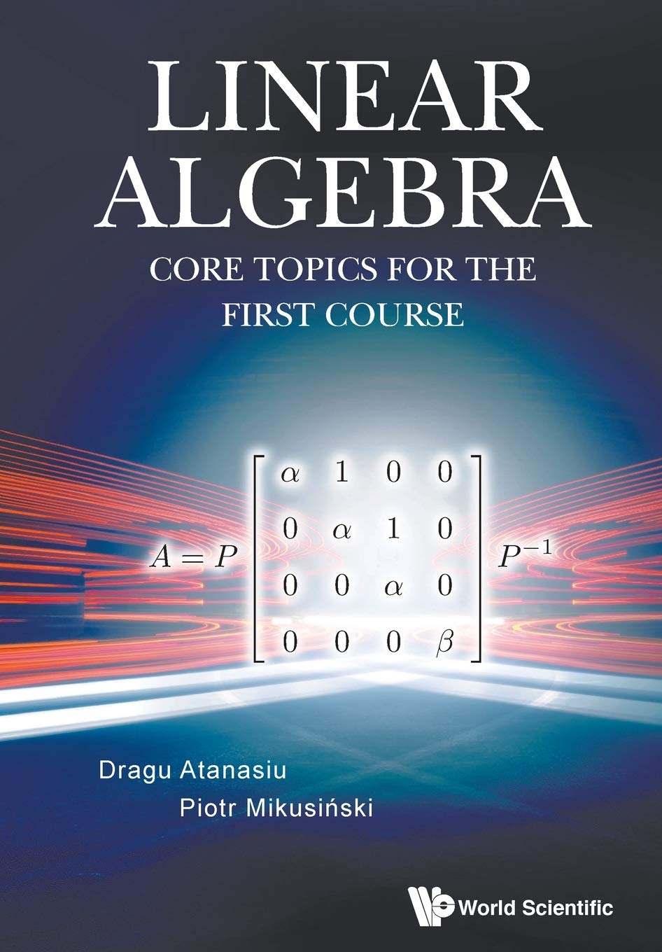 Buy Linear Algebra: Core Topics For The First Course — BookShops.in