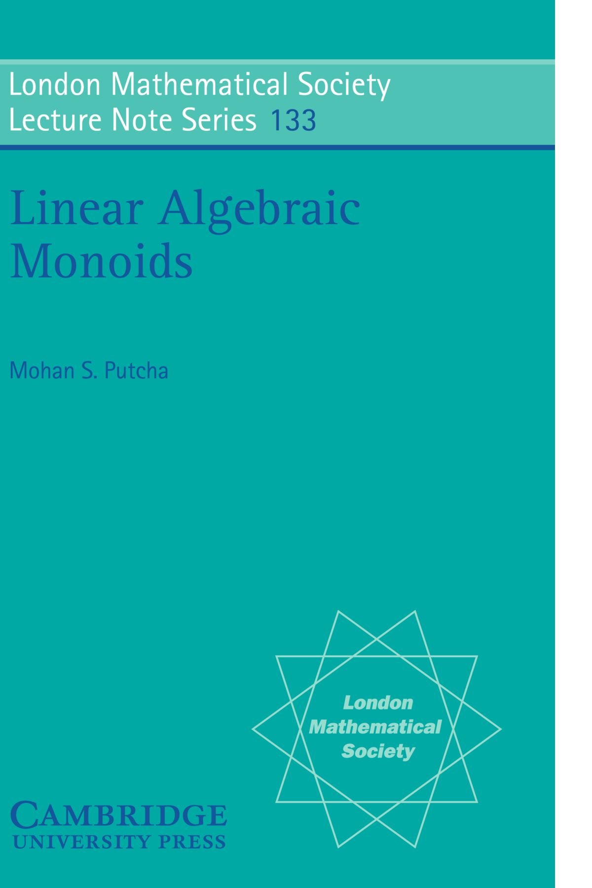 Buy Linear Algebraic Monoids by Mohan S. Putcha — BookShops.in