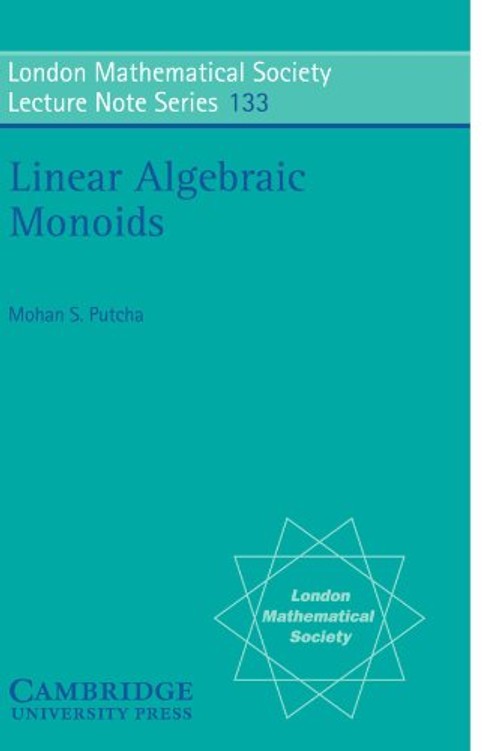 Linear Algebraic Monoids – Mohan S. Putcha – Cambridge University Press view 2