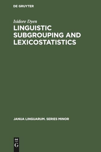 Linguistic Subgrouping and Lexicostatistics: 175 (Janua Linguarum; Series Minor, 175) view 2