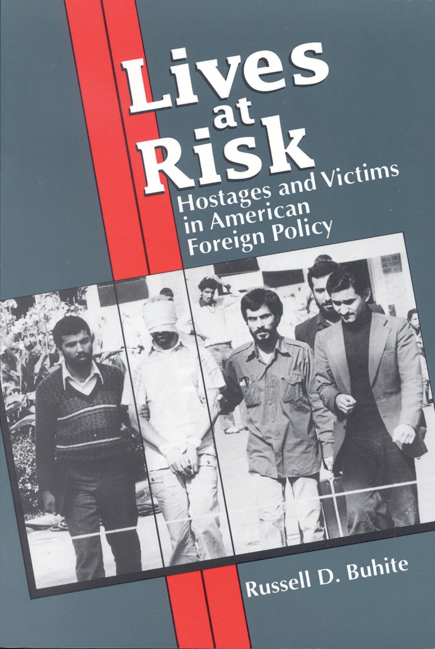 Buy Lives at Risk: Hostages and Victims in American Foreign Poli — BookShops.in