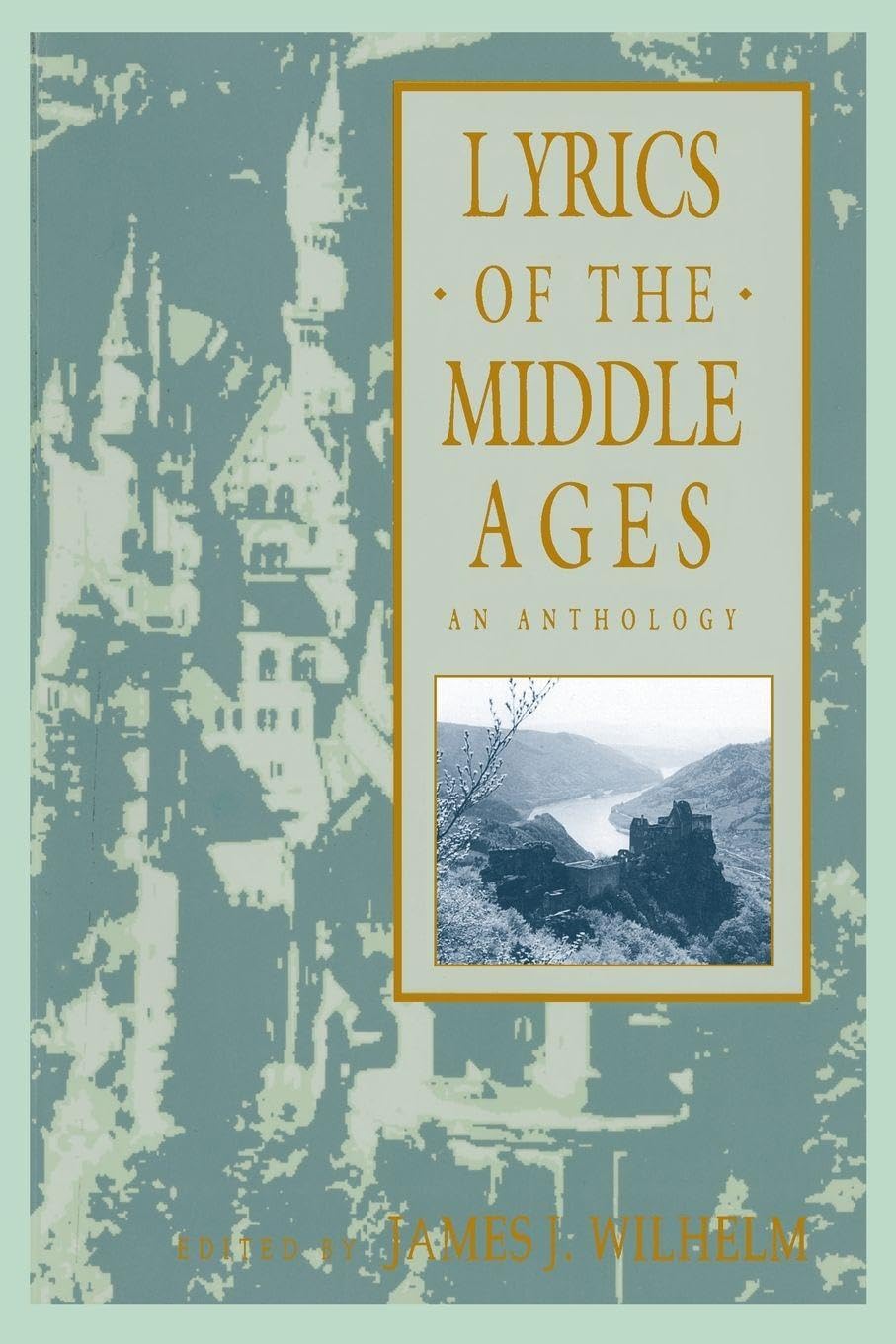 Buy Lyrics of the Middle Ages by James J. Wilhelm — BookShops.in