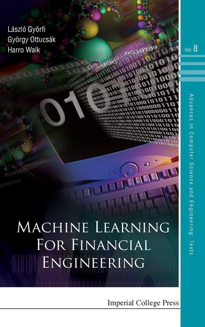 Buy Machine Learning for Financial Engineeri (English, Laszlo Gyorfi | Gyorgy Ottucsak | Harro Walk) — BookShops.in