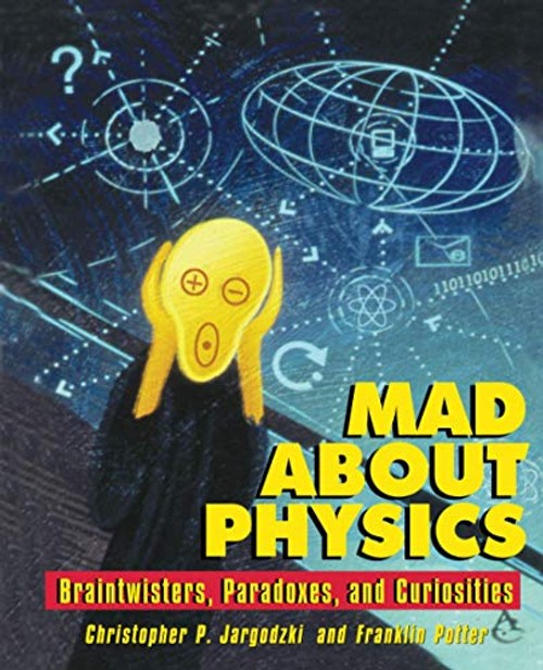 Mad about Physics: Braintwisters, Paradoxes, and Curiosities view 2