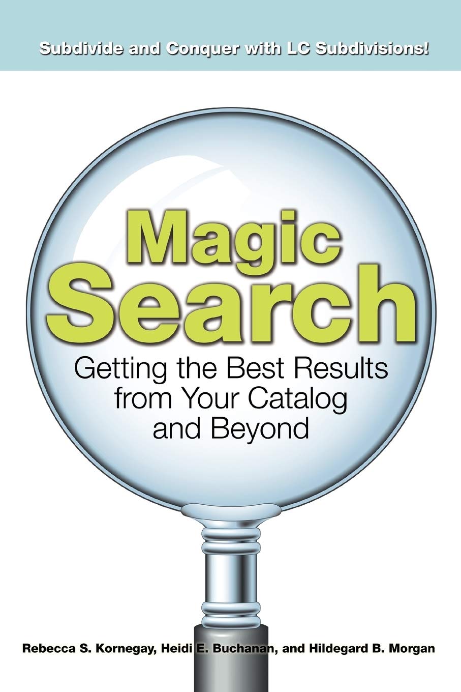 Buy Magic Search: Getting the Best Results from Your Catalog and Beyond by Rebecca S. Kornegay – Library — BookShops.in