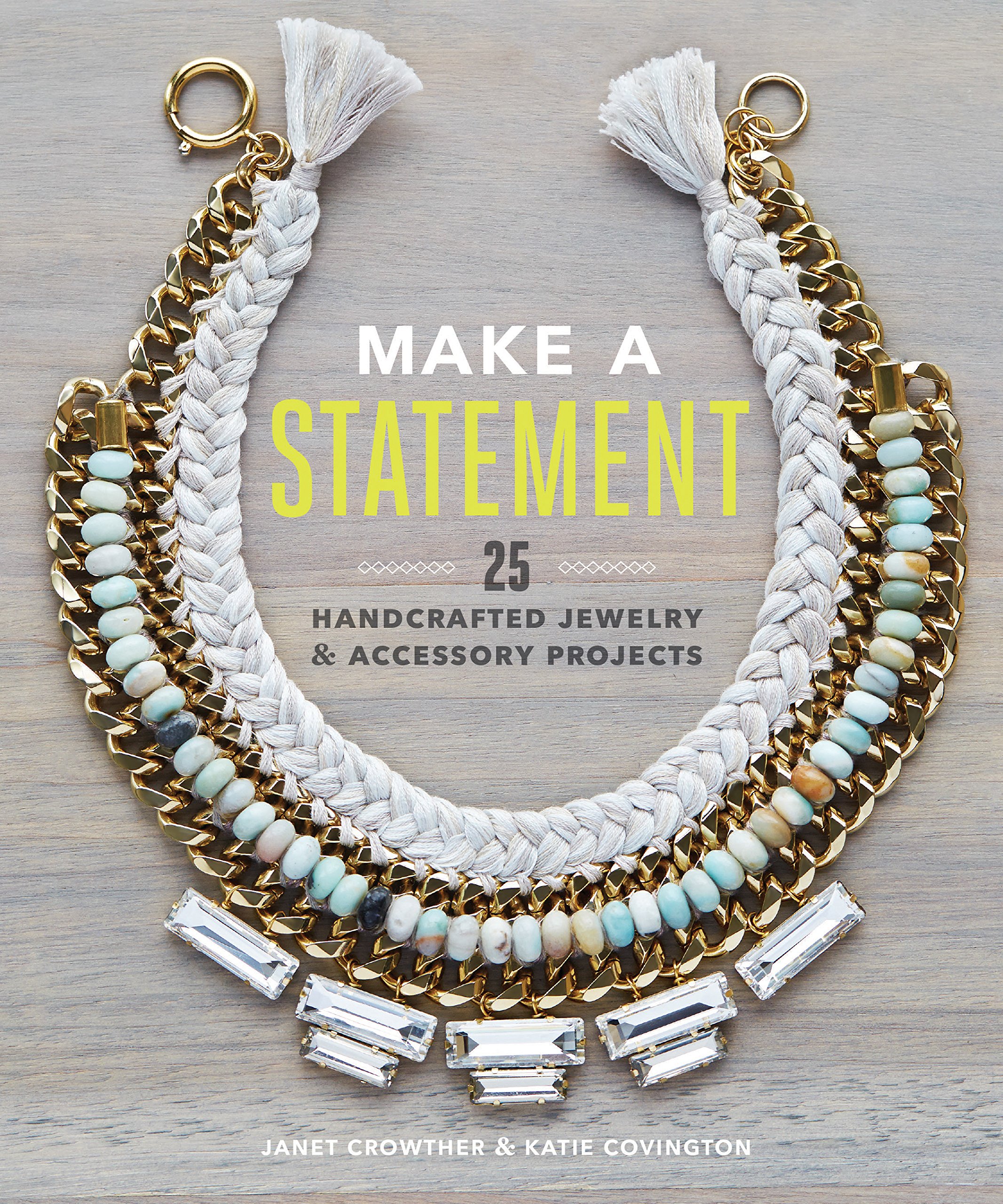 Buy Make a Statement: 25 Handcrafted Jewelry & Accessory Projects — BookShops.in