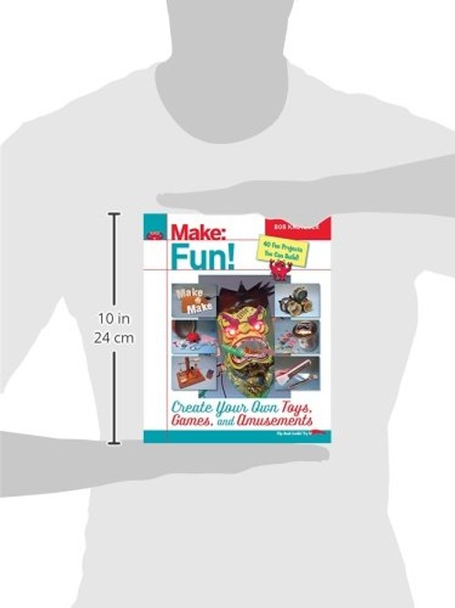 Make Fun!: A Magic Sword of Necessity – Create Your Own Toys, Games, and Amusements view 3