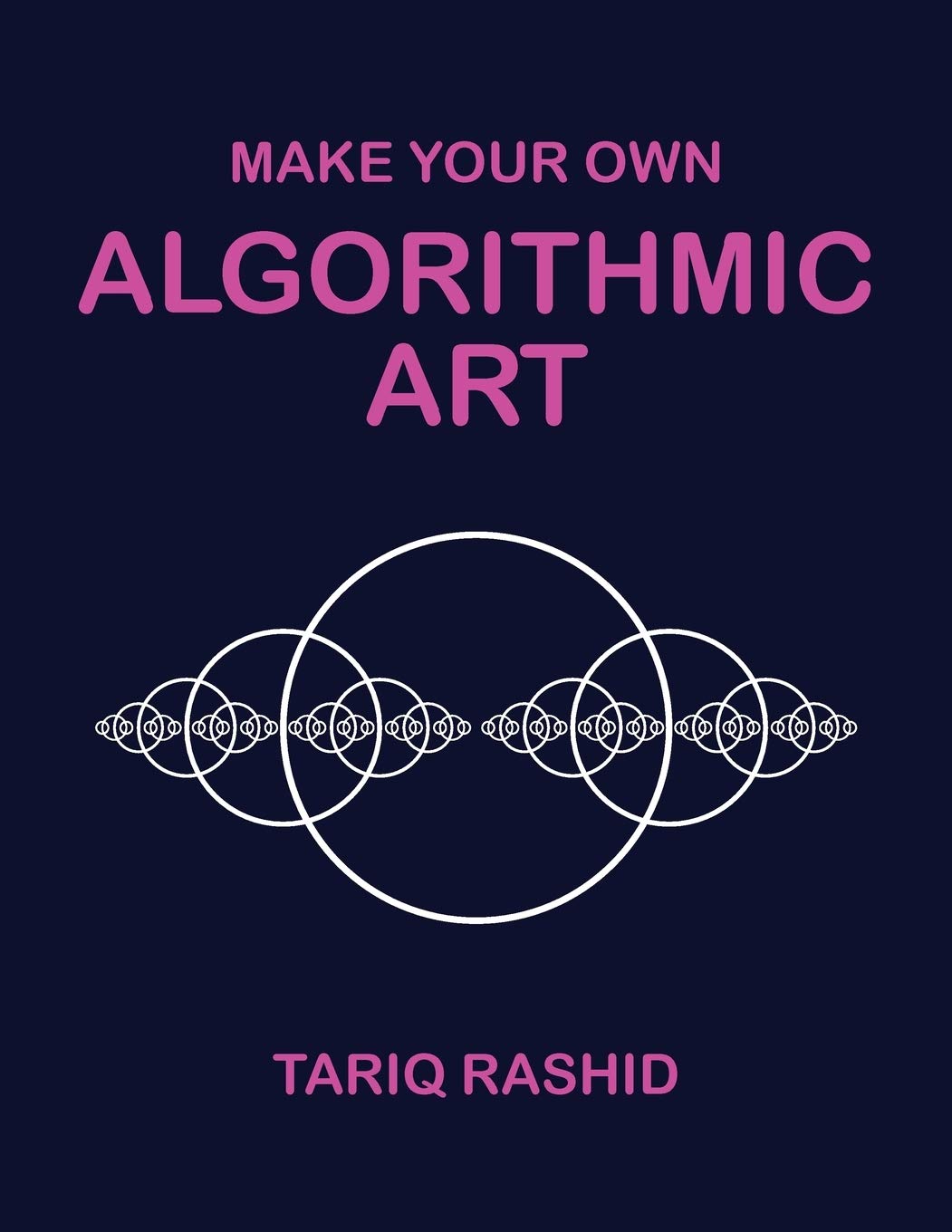 Buy Make Your Own Algorithmic Art by Tariq Rashid — BookShops.in