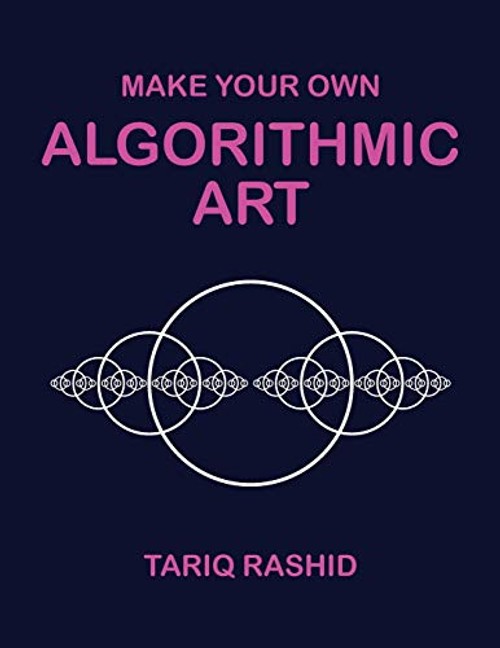 Make Your Own Algorithmic Art: A Gentle Introduction to Creative Coding with p5js view 2