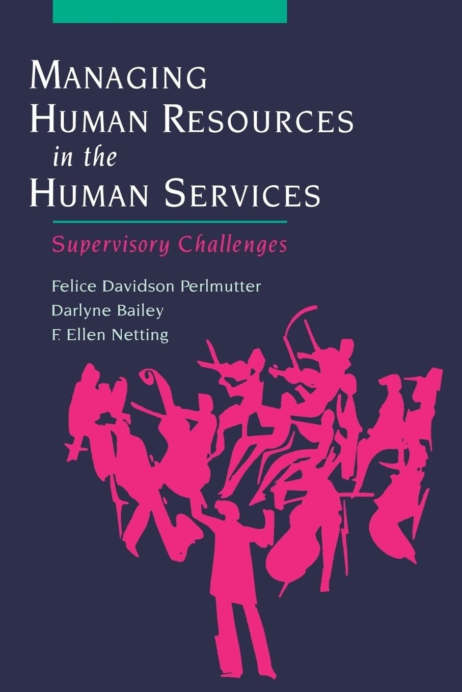 Buy Managing Human Resources in the Human Services (English, Felice Davidson Perlmutter | Darlyne Bailey | Ellen Netting) — BookShops.in