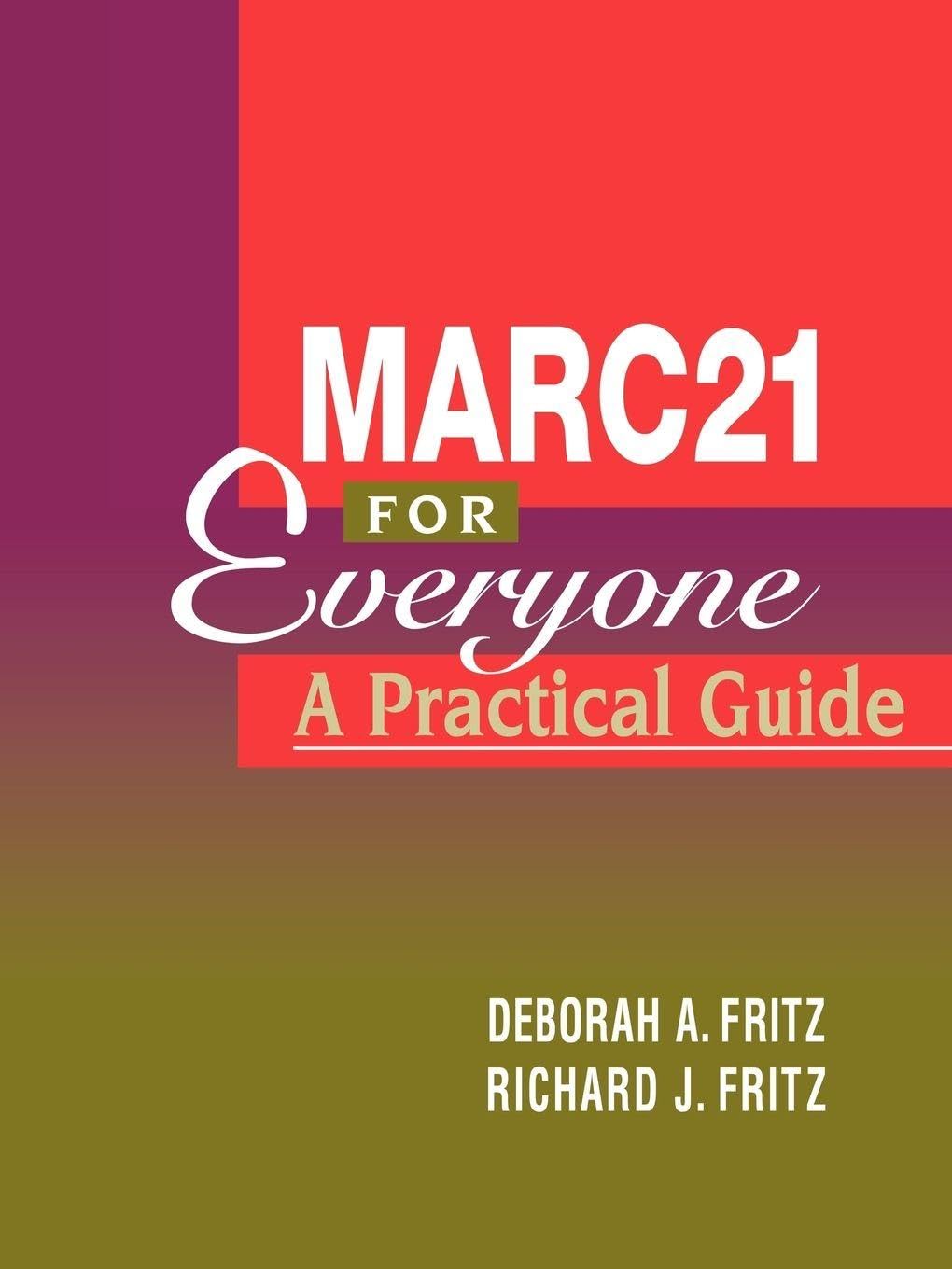 Buy Marc 21 for Everyone: A Practical Guide by Deborah A. Fritz – Library Cataloging — BookShops.in