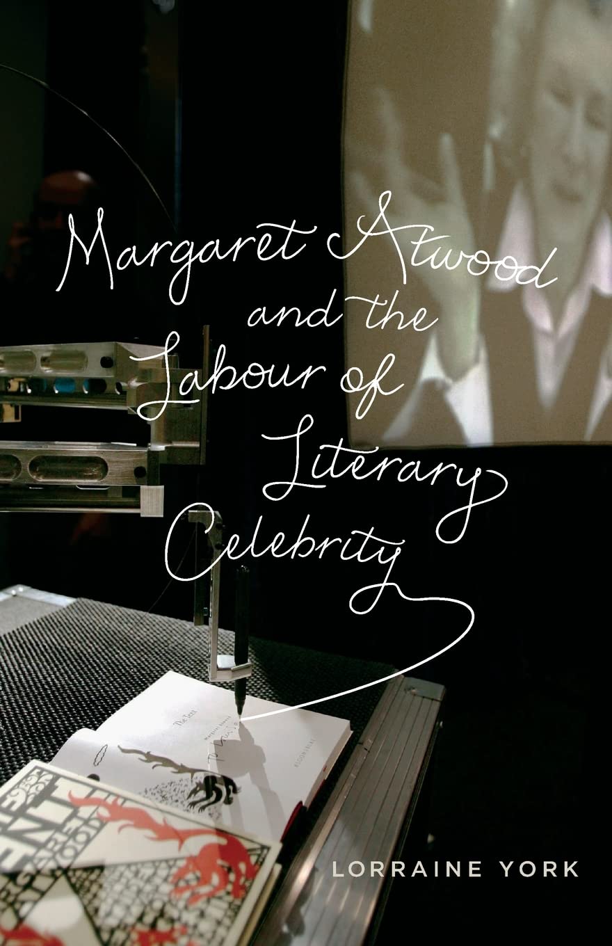 Buy Margaret Atwood and the Labour of Literary Celebrity by Lorr — BookShops.in