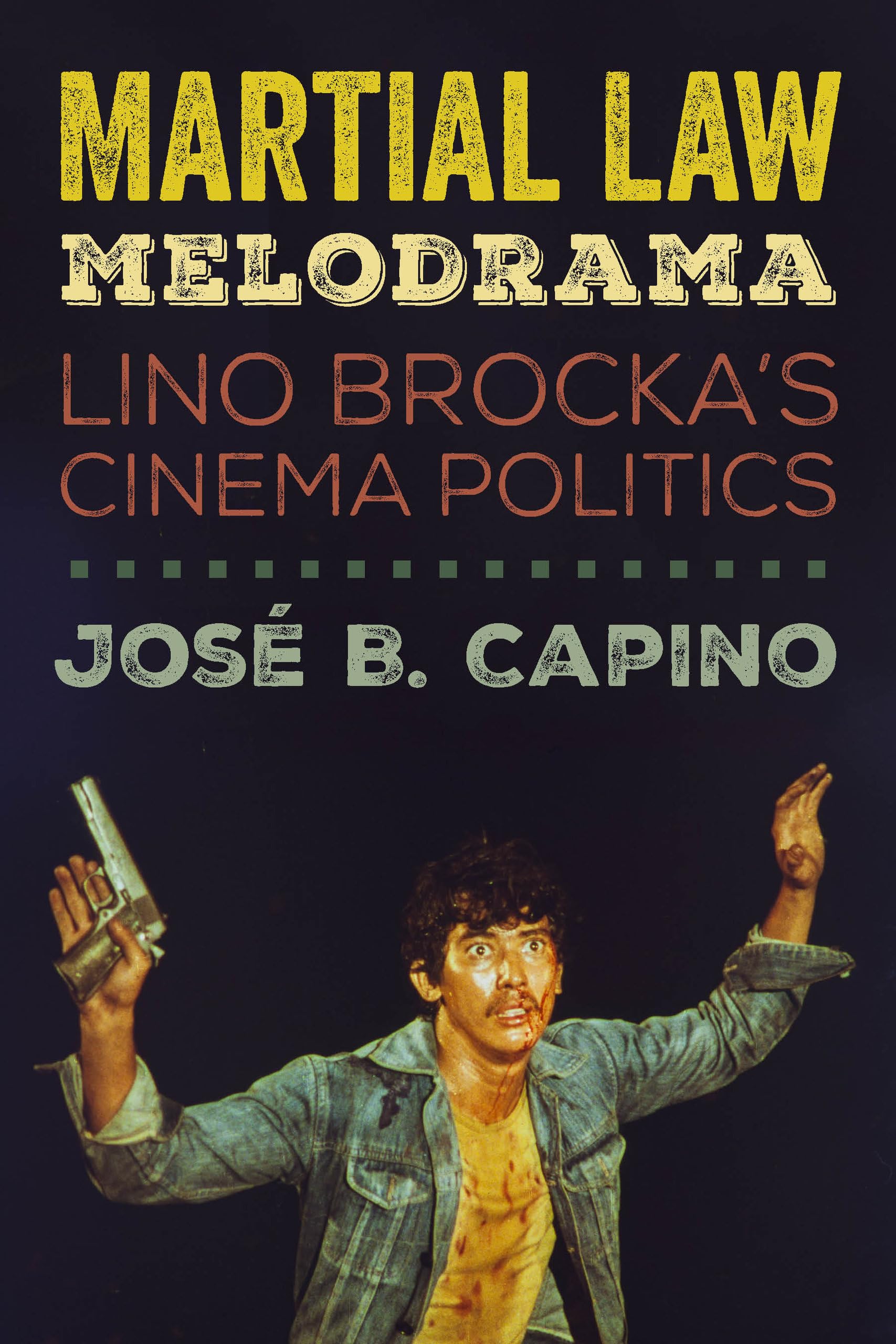 Buy Martial Law Melodrama by José B. Capino — BookShops.in