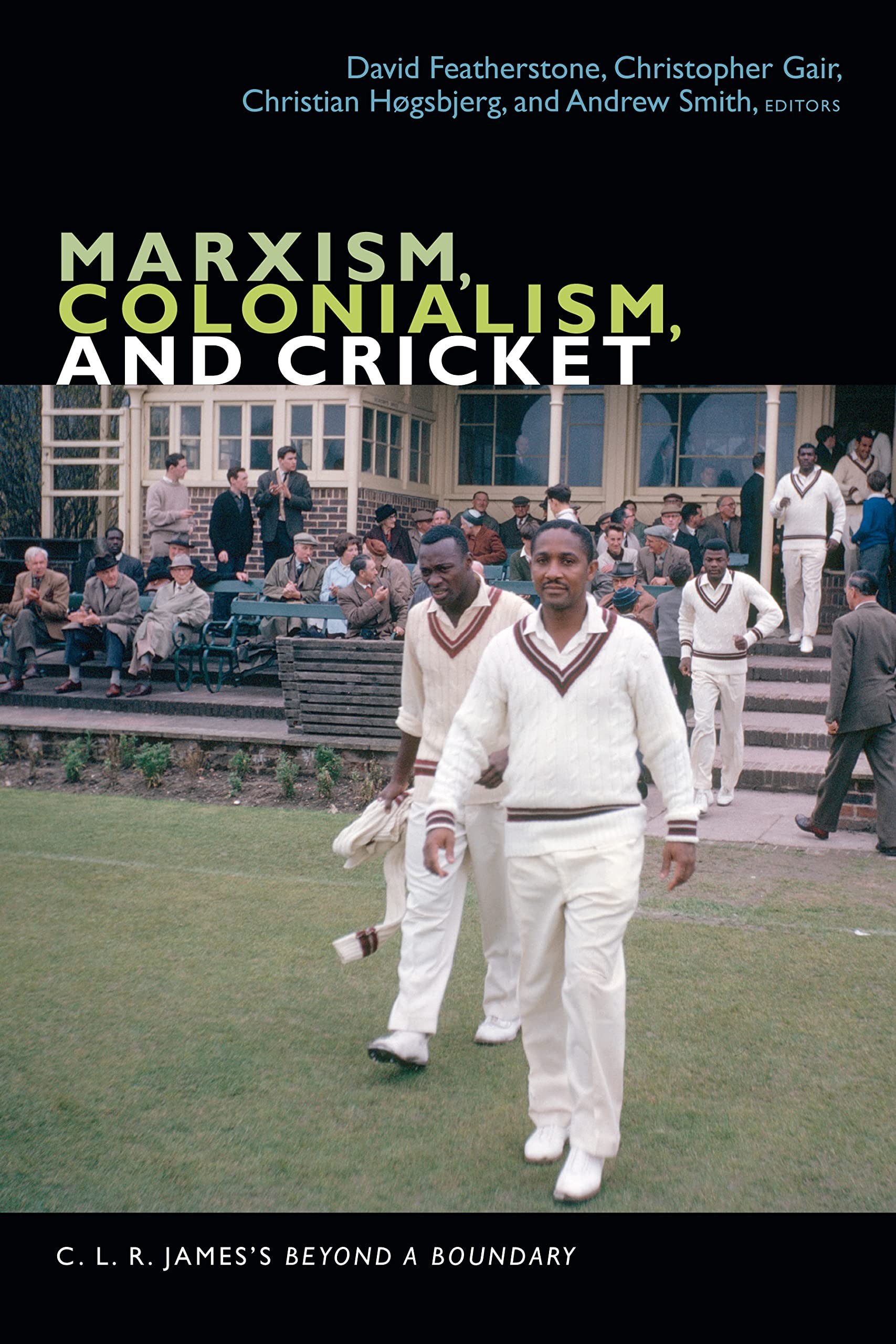 Buy Marxism, Colonialism, and Cricket (English, David Featherstone | Christopher Gair | Christian Høgsbjerg) — BookShops.in