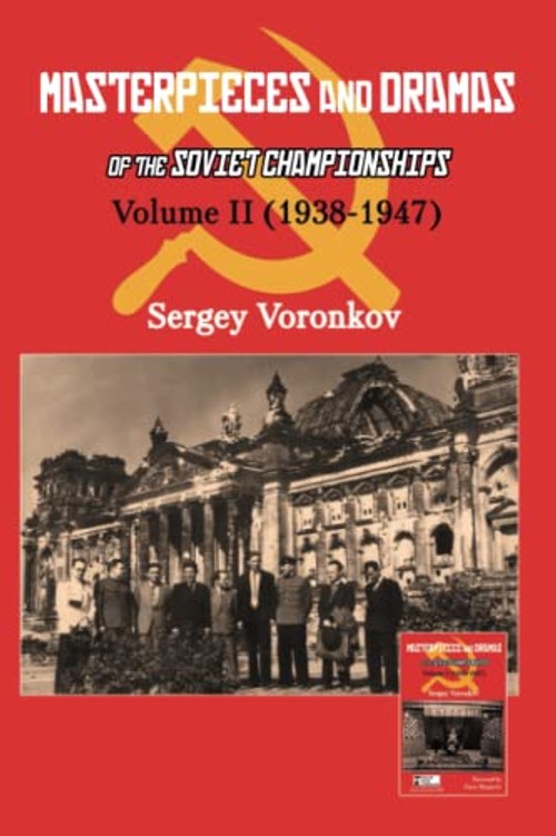 Masterpieces and Dramas of the Soviet Championships: Volume II – Sergey Voronkov view 2