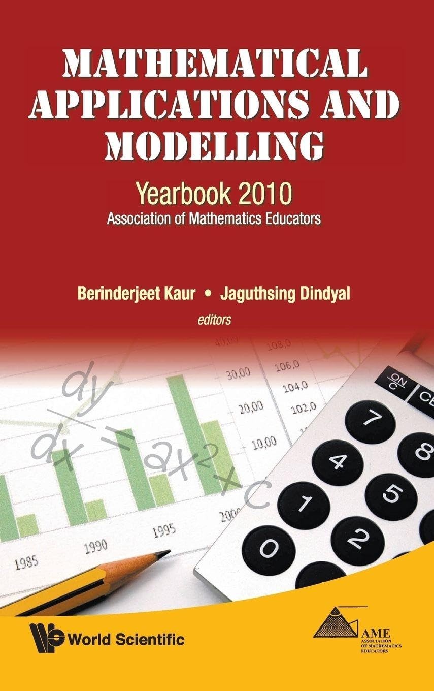 Buy Mathematical Applications and Modelling (English, Berinderjeet Kaur | Jaguthsing Dindyal) — BookShops.in