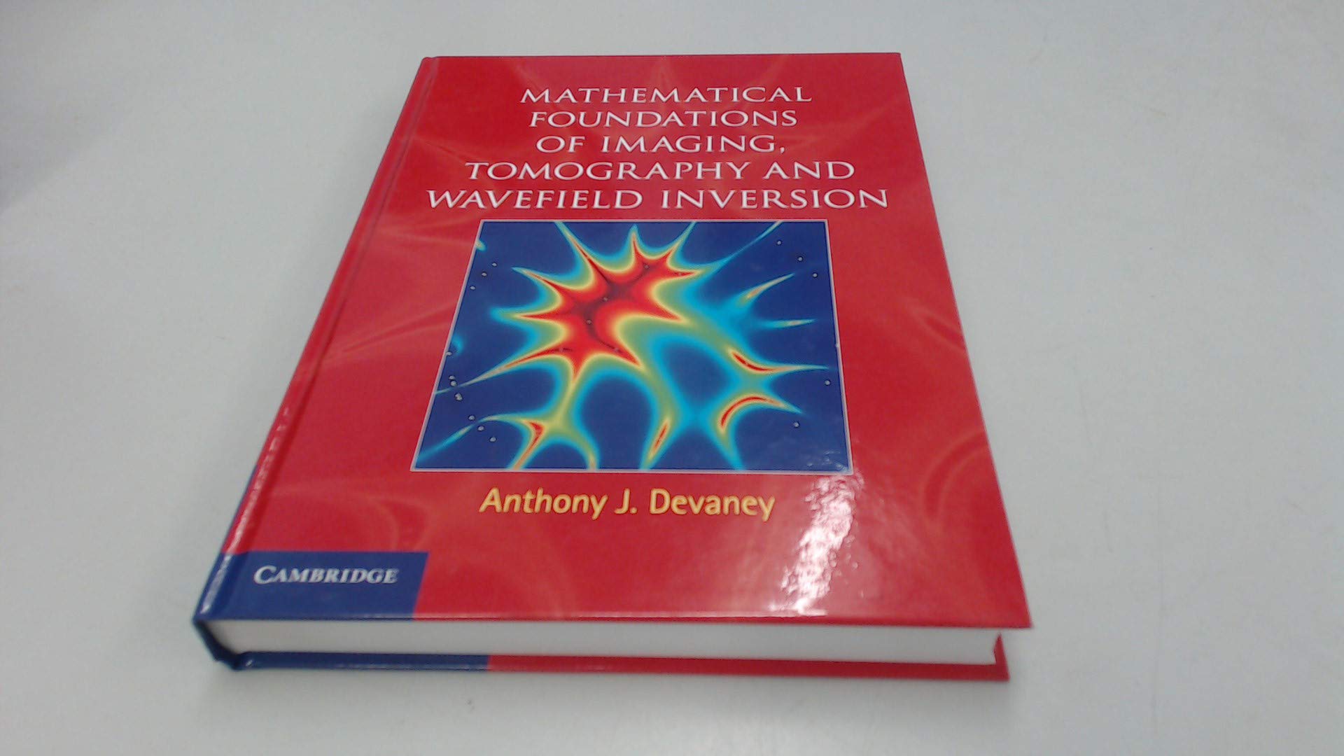 Buy Mathematical Foundations of Imaging by Anthony J. Devaney — BookShops.in