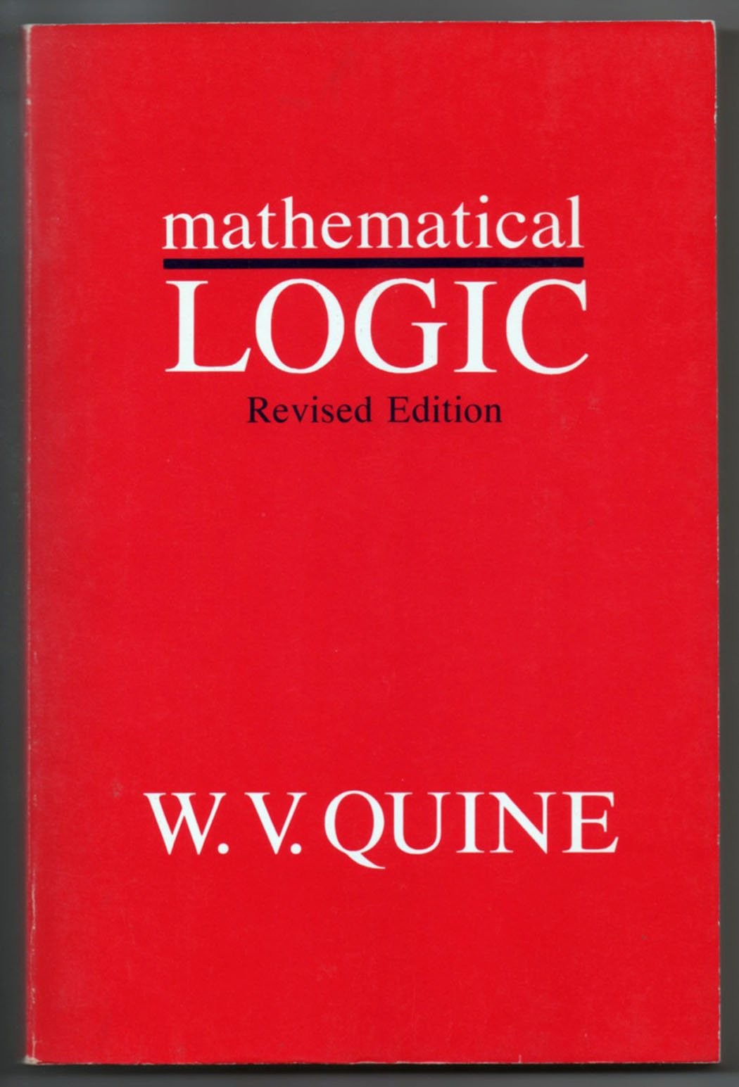 Buy Mathematical Logic by W. V. Quine – Logic Textbook — BookShops.in